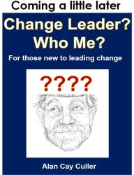 Change Leader? Who Me? book cover draft